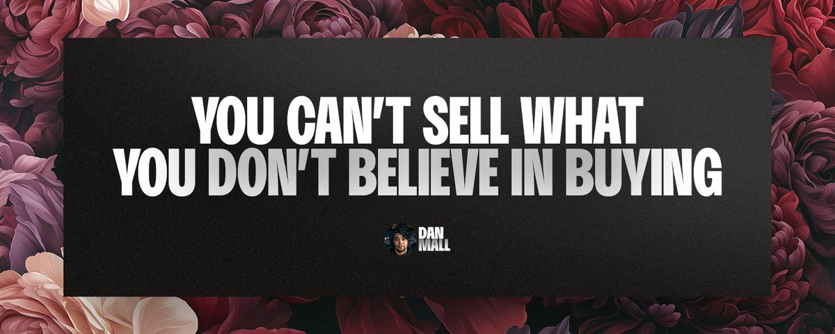 You Can’t Sell What You Don’t Believe in Buying