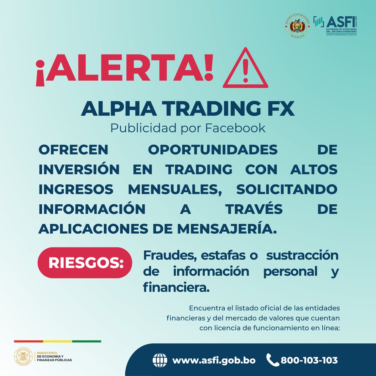 asfibolivia's tweet photo. 🚨 ¡ALERTA!
#ASFI alerta sobre “ALPHA TRADING FX”, plataforma que ofrece supuestas inversiones en trading con altos rendimientos. 📈
⚠️ Captan interesados por Facebook y solicitan dinero vía WhatsApp o Telegram.
🛑 ¡Verifica antes de invertir!
#AlertaDeFraude #Seguridad https://t.co/pFaOpGCugX