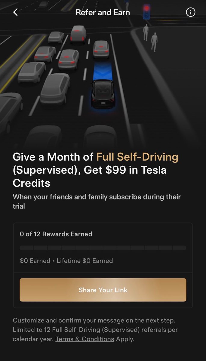 niccruzpatane's tweet photo. Tesla just launched a new FSD Referral Program!

When you refer a Tesla owner to subscribe to FSD, you will earn one month of free FSD (Supervised) or a $99 Tesla Credit (if you own FSD outright).

• Sharing your referrer link grants eligible customers a one-month FSD (Supervised) trial (if they haven’t subscribed to FSD in the last 12 months). 
• You will receive the reward if they subscribe during their trial period. 
• You can only receive referrer benefits up to 12 times per calendar year.