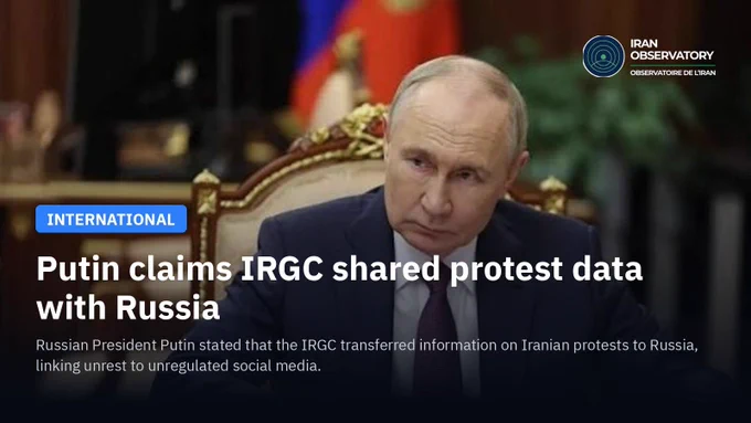 Putin claims IRGC shared protest data with Russia