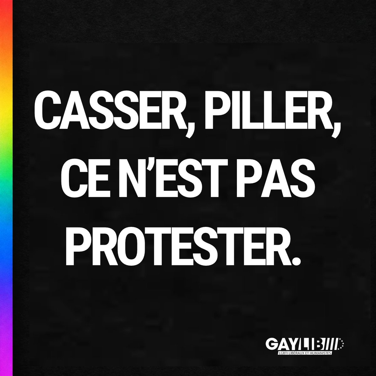 GayLib's tweet photo. CASSER, PILLER,
CE N’EST PAS PROTESTER.
C’est détruire ce que d’autres construisent par leur travail et financent par leurs impôts.
C’est aussi attaquer la liberté de vivre, de circuler et de travailler en paix. https://t.co/LenqKhPDgt