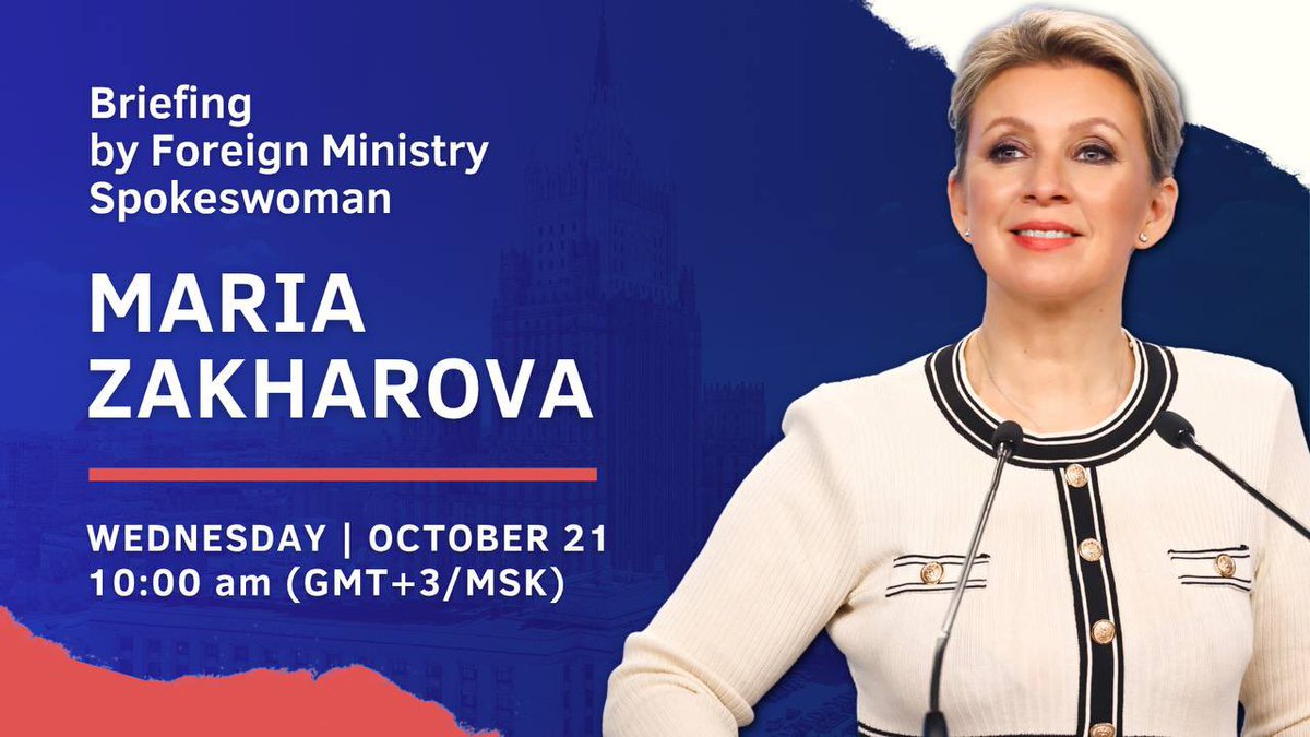 mfa_russia's tweet photo. #Announcement

🎙 On Wednesday, October 21, Russia’s Foreign Ministry Spokeswoman Maria #Zakharova will hold her weekly briefing on current foreign policy issues.

🕙 10:00 am MSK
🕖 7:00 am GMT
🕗 8:00 am CET
🕒 3:00 pm CST

https://t.co/Hz0QWpTkg0 https://t.co/wsT2UkQHiw