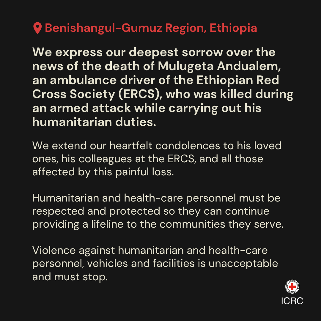 ICRC's tweet photo. 📍Ethiopia | We express our deepest sorrow over the news of the death of Mulugeta Andualem, an ambulance driver of the Ethiopian Red Cross Society (ERCS), who was killed during an armed attack while carrying out his humanitarian duties. 

We extend our heartfelt condolences to his loved ones, his colleagues at the ERCS, and all those affected by this painful loss.