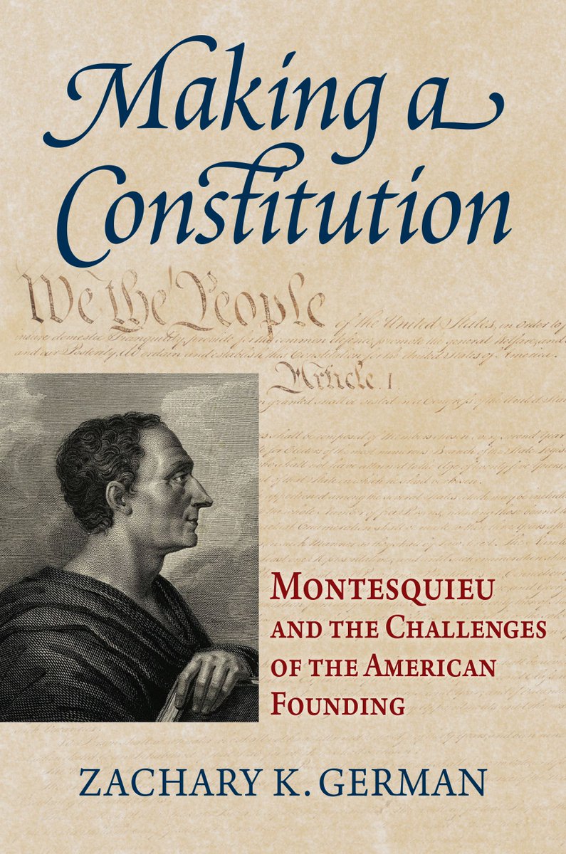 JackMillerCtr's tweet photo. NEW BOOK ALERT 📚 📖 💭 Jack Miller Fellow Zachary German (@utk_civics) releases a new book next month on Montesquieu’s influence on the debates over the Constitution during the American founding, Making a Constitution: Montesquieu and the Challenges of the American Founding (University Press of Kansas). FOR A LIMITED TIME! While ordering, use code "24MAKING" during checkout for 30% off. https://t.co/uHsp5Ow0wW