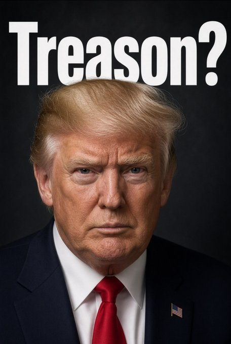 trumpy0dumpy's tweet photo. Do you think Donald Trump has committed treason? https://t.co/oZZxGCH8OF