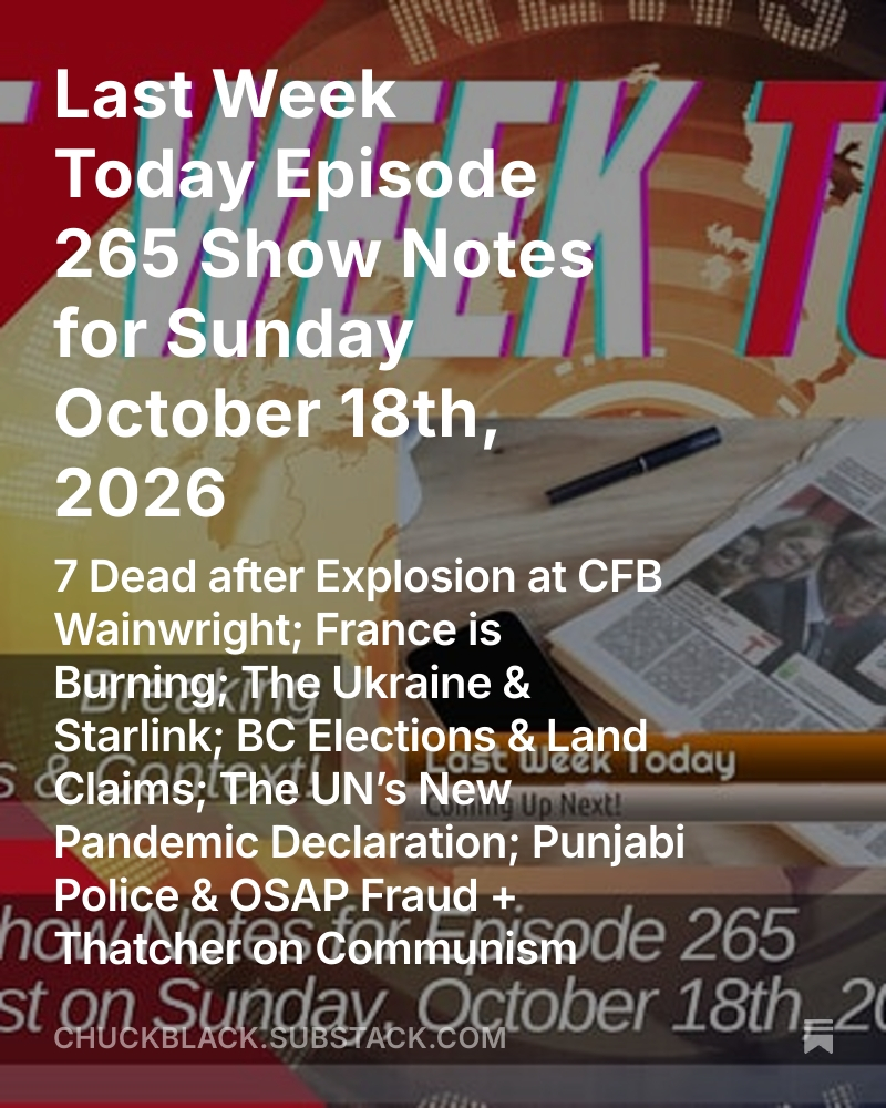 Space_Blog's tweet photo. Last Week Today Episode 265 Show Notes for Sunday October 18th, 2026  

7 Dead after Explosion at CFB Wainwright; France is Burning; The Ukraine & Starlink; BC Elections & Land Claims; The UN’s New Pandemic Declaration; Punjabi Police & OSAP Fraud + Thatcher on Communism

https://t.co/E95UfQV4kc 

#freedom
@JCCFCanada
@RealAndyLeeShow
@CanadaPoli2
@CDN_Dimension
@Martyupnorth
@ClydeDoSomethin
@DruthersNews
@junonewscom
@mgeist
@NorthrnPrspectv
@RebelNews_CA
@RebelNews_USA
@RebelNews_AU
@RebelNews_UK
@SNewmanPodcast
@thevivafrei
@westernstandard
@ezralevant
@AndrewLawton
@mark_slapinski
@TristinHopper
@LichTamara
@JimMcMurtry01
@pete_porcupine
@DanDicksPFT
@Harry__Faulkner
#canpoli #cdnpoli