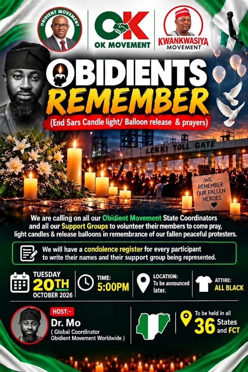 Drmopaul's tweet photo. On October 20, we will not merely light candles; we will rekindle the conscience of a nation. We will not merely release balloons; we will send a message to those in power that the dreams of our fallen heroes cannot be buried, their sacrifices cannot be erased, and their blood must never become the foundation of our collective amnesia.

#EndSARS was not a crime. Demanding accountability was not a crime. Asking to live in a country where the lives of citizens matter was not a crime.

Those who stood at the Lekki Toll Gate and across Nigeria were not enemies of Nigeria. They were Nigerians who loved their country enough to demand that it become worthy of their sacrifices. They asked for an end to police brutality, a justice system that protects the weak, and a government that listens before it deploys force.

Years may pass. Governments may change. Political alliances may shift. But the moral obligation to remember does not expire with time, and the demand for justice does not become unreasonable because those in power would rather move on.

As National Coordinator of the Obidient Movement, I call on our State Coordinators, support groups, and every patriotic Nigerian to join us in this solemn act of remembrance. Let us gather in peace, pray for the fallen, comfort the bereaved, light our candles, and write our names in the register of those who refuse to forget.

Let every candle remind us that darkness cannot overcome light. Let every prayer remind us that justice is both a moral duty and a national necessity. And let every name written in our condolence register testify that these lives mattered and still matter.

But remembrance must go beyond ceremony. We cannot honour the dead while abandoning the living to the same injustice they protested against. Our duty is to build a Nigeria where no young person has to risk their life simply to demand dignity, where no citizen is above the law, and where the uniform is a symbol of protection rather than fear.

We must remember without hatred, demand justice without violence, and organise without surrendering our conscience.

To the families of our fallen heroes: Nigeria may have disappointed you, but you are not forgotten. The Obidient Movement remembers. A generation remembers. History remembers.

On Tuesday, October 20, 2026, we stand together not to mourn without purpose, but to remember with responsibility; not to reopen wounds for political convenience, but to insist that wounds left untreated cannot heal a nation.

A NEW NIGERIA MUST BE BUILT ON JUSTICE, ACCOUNTABILITY, HUMAN DIGNITY, AND THE SANCTITY OF EVERY HUMAN LIFE.

May the souls of our fallen heroes rest in peace. May their families find strength. And may Nigeria one day become the country those young Nigerians believed it could be.

We remember. We mourn. We demand justice. We keep the light burning.

Dr. Moses Paul (Dr. Mo)
National Coordinator, Obidient Movement

#ObidientsRemember #EndSARS #NeverForget #JusticeForOurHeroes #ANewNigeriaIsPossible