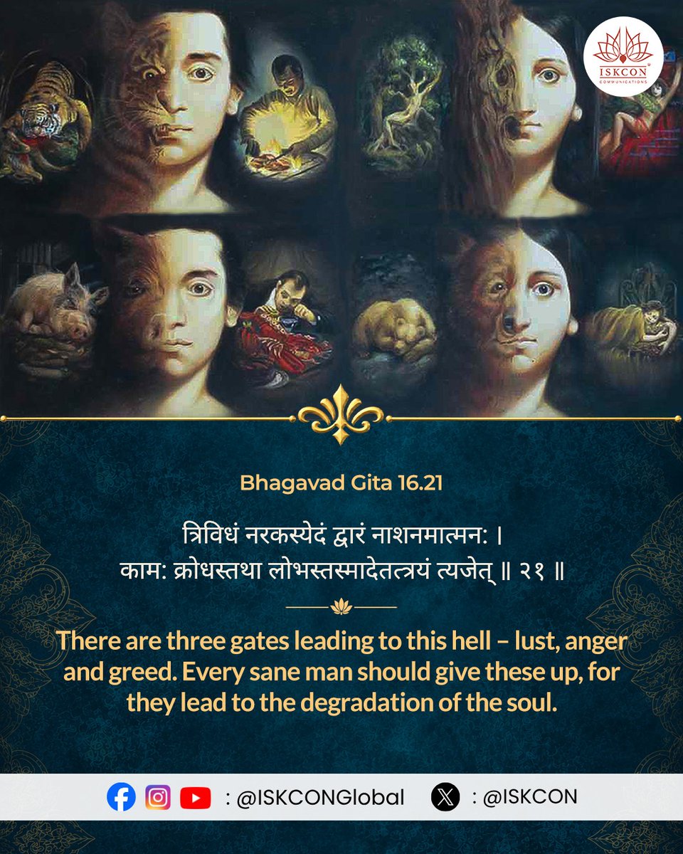 iskcon's tweet photo. There are three gates leading to this hell - lust, anger and greed. Every sane man should give these up, for they lead to the degradation of the soul. https://t.co/WuY62Gh0f3