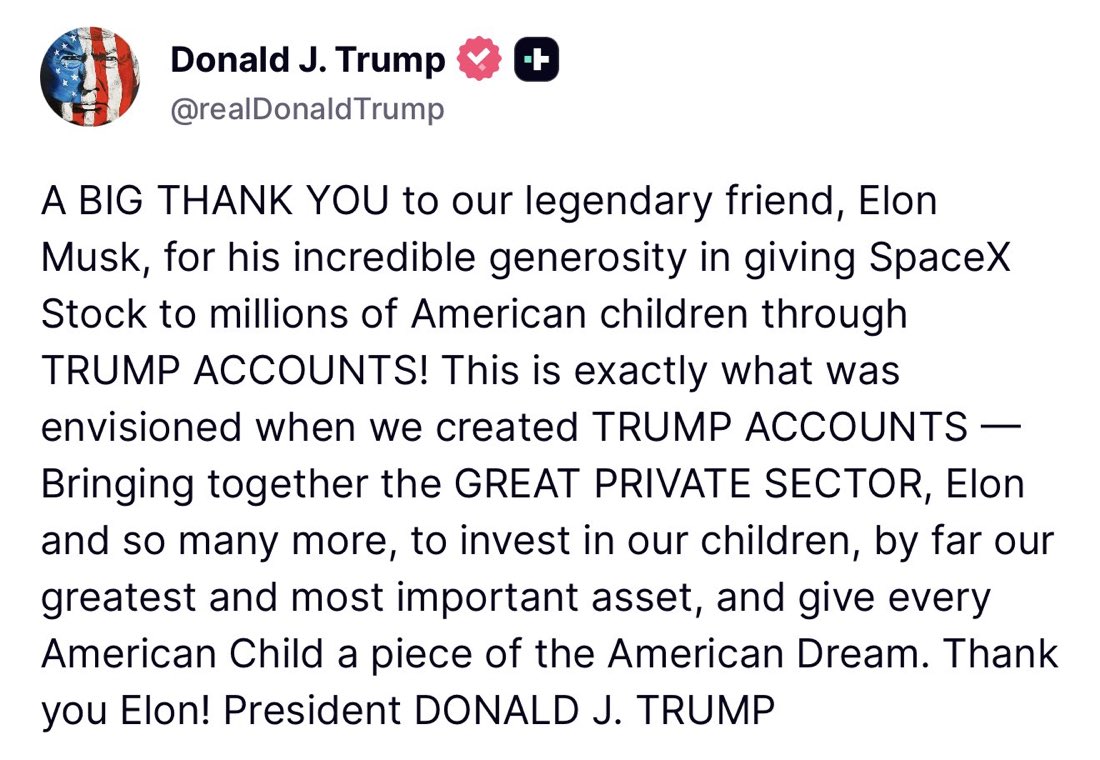 TheInsiderPaper's tweet photo. BREAKING 🚨 Trump thanks Elon Musk for pledging to give SpaceX stock to millions of American children through Trump Accounts.

“A BIG THANK YOU to our legendary friend” https://t.co/DZMkRZeU5B