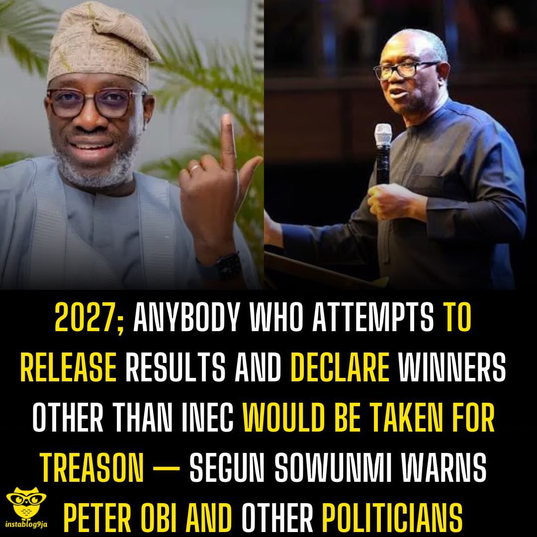 instablog9ja's tweet photo. 2027; Anybody Who Attempts To Release Results And Declare Winners Other Than INEC Would Be Taken For Treason — Segun Sowunmi Warns Peter Obi And Other Politicians

Political commentator Segun Sowunmi has warned politicians against declaring themselves winners of the 2027 presidential election before the Independent National Electoral Commission (INEC) completes its official process.

Sowunmi issued the warning in a video circulating on social media, cautioning that anyone who attempts to announce their own results could face allegations of treason.

“I heard some people saying that they will release their own results before INEC,” Sowunmi said.

He insisted that INEC remains the legally authorised body responsible for declaring election winners, warning opposition politicians against actions that could be interpreted as challenging the commission’s authority.

Sowunmi referenced the late Chief Moshood Kashimawo Olawale (MKO) Abiola, who was imprisoned after the annulment of the June 12, 1993 presidential election, which he was widely recognised as having won.

He cited Abiola’s experience as a warning to politicians considering announcing their own results, arguing that current political figures did not command the same reputation as the late politician in the circumstances surrounding the 1993 election.

The comments have drawn attention amid preparations for the 2027 general elections and discussions about proposals to strengthen independent monitoring and transparent transmission of polling-unit results.

Former presidential candidate Peter Obi has separately advocated measures to ensure that polling-unit results are transmitted transparently and can be independently verified against the figures eventually declared by INEC.