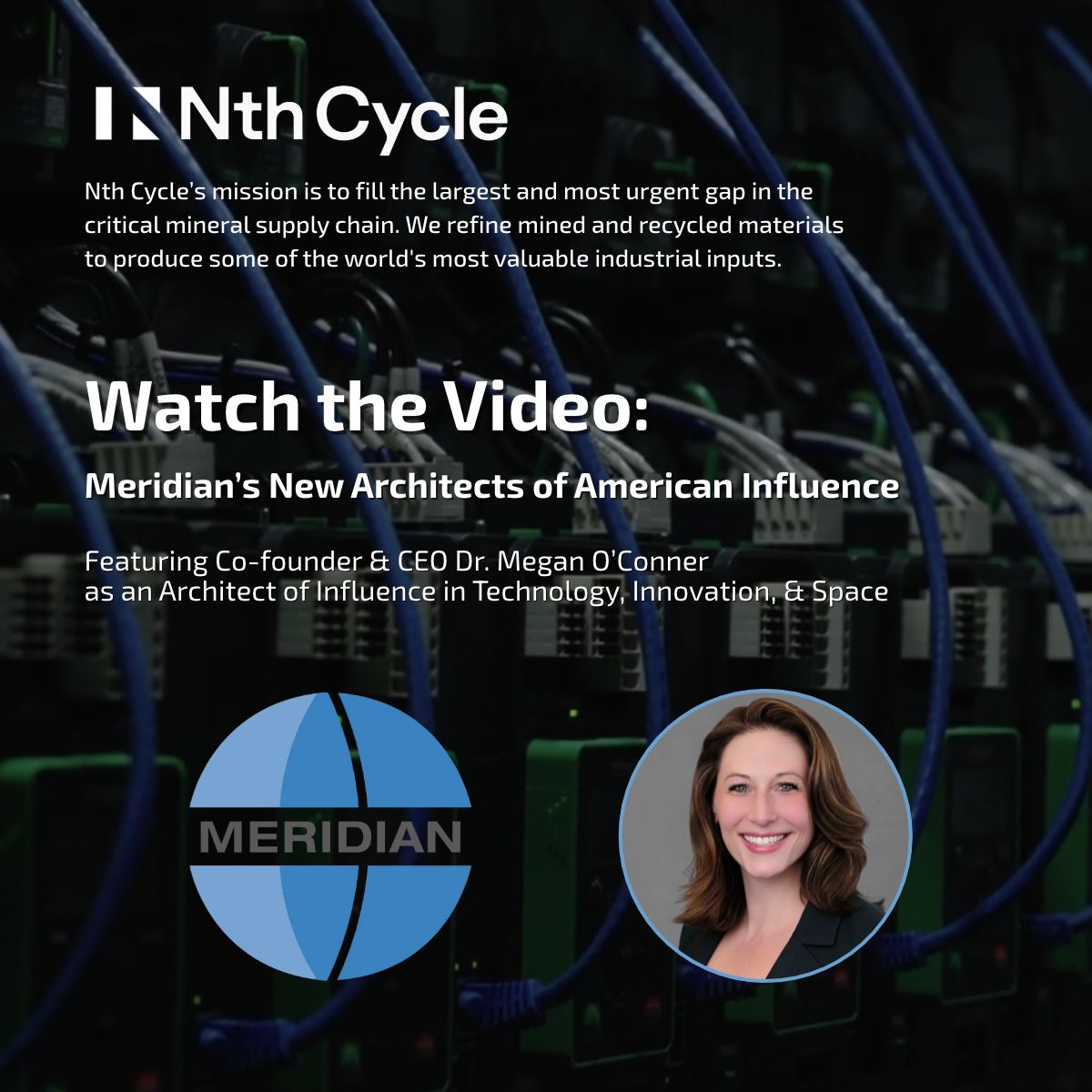 NthCycle's tweet photo. America’s global influence is now shaped by a new generation of technologists, leaders and cultural icons that connect the U.S. to the world.

Our Co-founder and CEO, Megan O’Connor, was named Friday as part of the inaugural class of the @MeridianIntl New Architects of American Influence.

The entire Nth Cycle team is proud to see Megan recognized for helping build the future foundation for American innovation and global partnerships.

Meet the inaugural class: https://t.co/qIOI0DUsEb

#LMEweek #CriticalMinerals #SupplyChain #Innovation #NewArchitectsOfAmericanInfluence