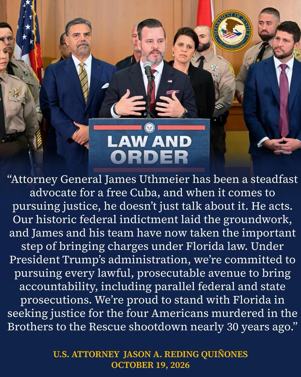 USAO_SDFL's tweet photo. Today, U.S. Attorney Jason A. Reding Quiñones joined Florida Attorney General James Uthmeier in announcing state murder charges against Raúl Castro in connection with the 1996 shootdown of two Brothers to the Rescue aircraft by Cuban fighter jets, which killed four Americans.

Thirty years later, the pursuit of justice continues. Building on the historic federal indictment, these state charges represent another significant step toward accountability for the four lives lost.
@AGJamesUthmeier
