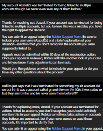 AzazelMistake's tweet photo. Dude idk if this is happening to anyone else but roblox support is just telling me to use roblox support IN the roblox support box just constantly instead of helping me.

its done this like 4 times in a row just telling me to use the support form in the support form???

#roblox #RobloxBan #robloxbanwave