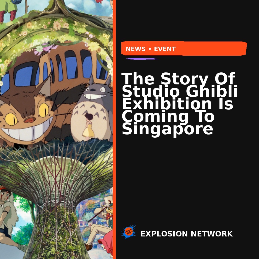 ExplosionPod's tweet photo. The Story Of Studio Ghibli Exhibition Is Coming To Singapore • News The Story of Studio Ghibli exhibition is coming to Singapore with 12 life-sized worlds Read more at Explosion Network 🔗 LINK IN BIO… dlvr.​it/TVzXVV https://t.co/AwEPo2emvO