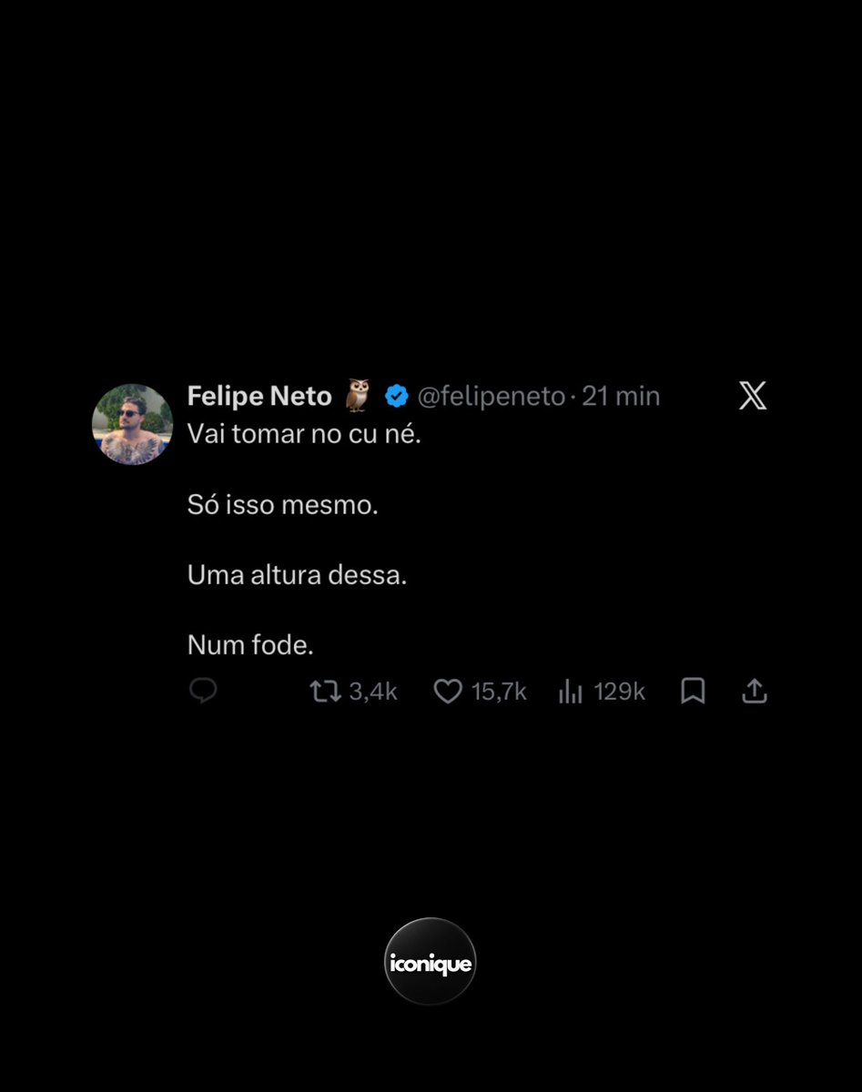 iconiquebr's tweet photo. Em novo tweet, Felipe Neto dispara:

— “Vai tomar no c*, né. Só isso mesmo. Uma altura dessa. Num f#de.” https://t.co/72qBQxFtqd