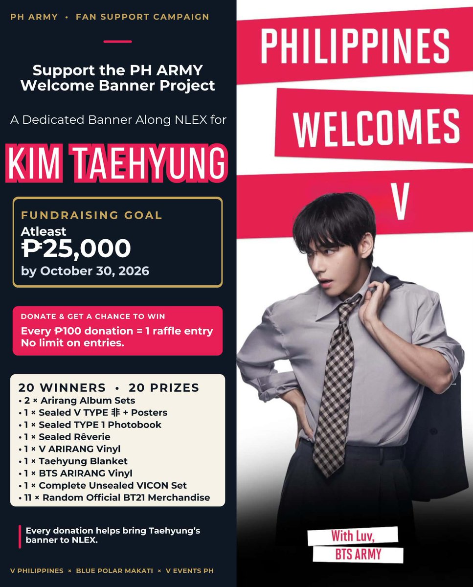 VEventsPH's tweet photo. FILOs, let’s give Taehyung a warm welcome home! 

V Philippines, in partnership with @bluepolarmakati and @VEventsPH is supporting the PH ARMY Welcome Banner Project to put up a dedicated banner for Kim Taehyung along NLEX for the Arirang World Tour in Bulacan!!

🎯 Fundraising Goal: At least ₱25,000
📅 Deadline: October 30, 2026

DONATE & GET A CHANCE TO WIN!

Every ₱100 donation = 1 raffle entry. There is no limit on the number of entries you can earn.

🎁 20 winners will receive Taehyung, BTS & BT21 prizes!

The raffle will only proceed once the minimum fundraising goal of ₱25,000 is reached.

All raffle prizes are personally donated and will not be deducted from the project funds.

Every donation brings us closer to seeing Taehyung’s banner along NLEX.

📌 Donation details are in the poster.