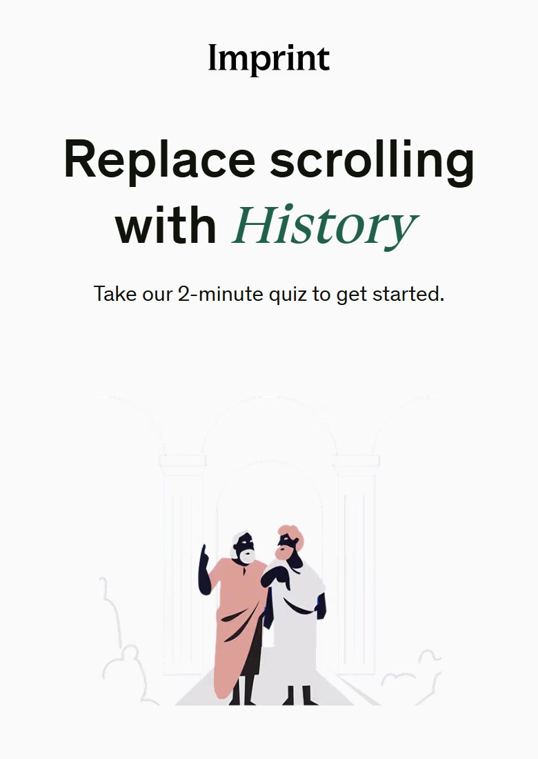 juliustraffic's tweet photo. Imprint, a learning app, has about 730 active US ads. Some go straight to the App Store. Others land on a page built for one subject, like this one for history, and the first ask is a 2-minute quiz.

Worth counting how many subject pages a competitor's ads link to. https://t.co/KPkbks29UY