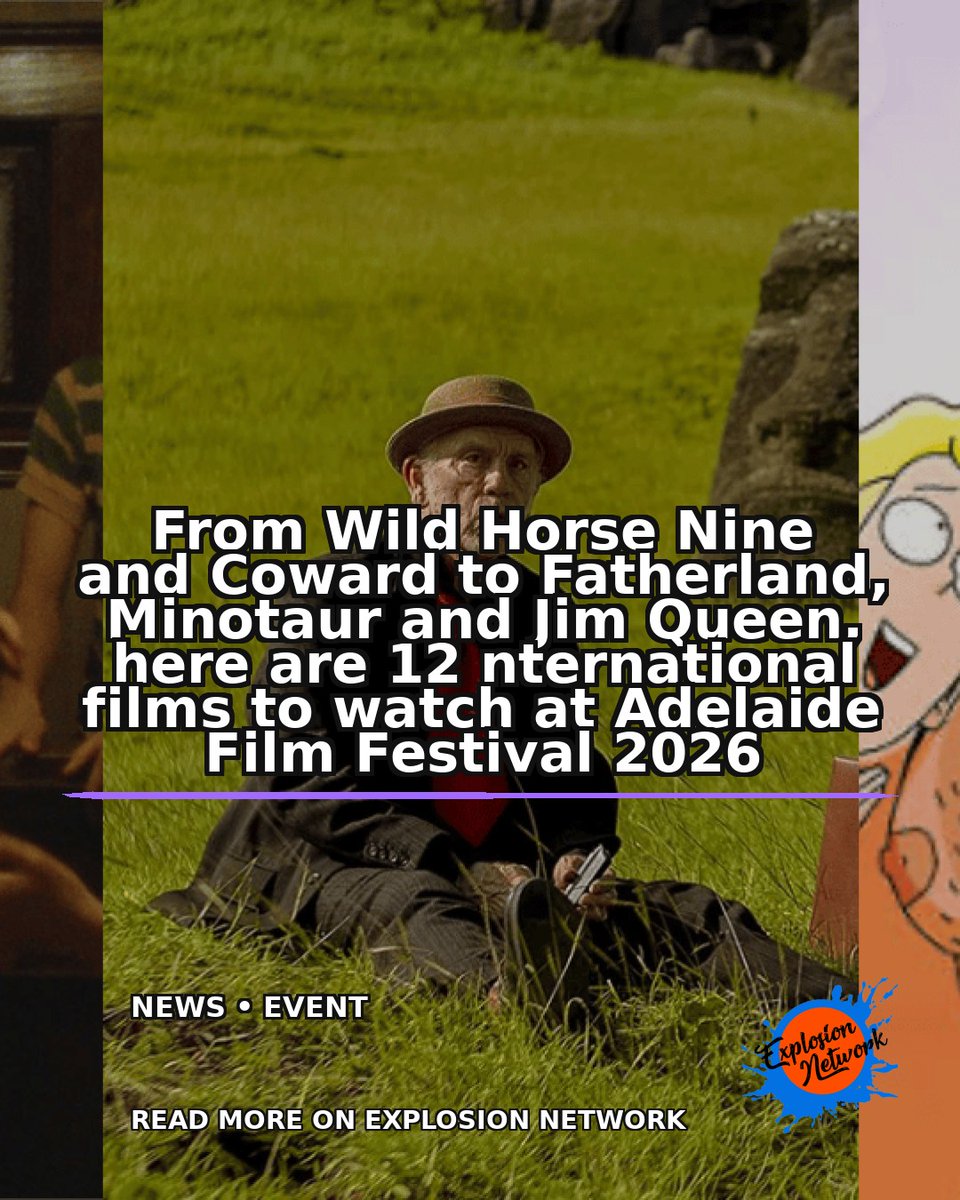 ExplosionPod's tweet photo. 12 International Films To Watch At Adelaide Film Festival 2026 • News From Wild Horse Nine and Coward to Fatherland, Minotaur and Jim Queen, here are 12 nternational films to watch at Adelaide Film Festival 2026 Read more at Explosion Network 🔗 LINK IN BIO… dlvr.​it/TVzYjc https://t.co/J7yRfCbOlF