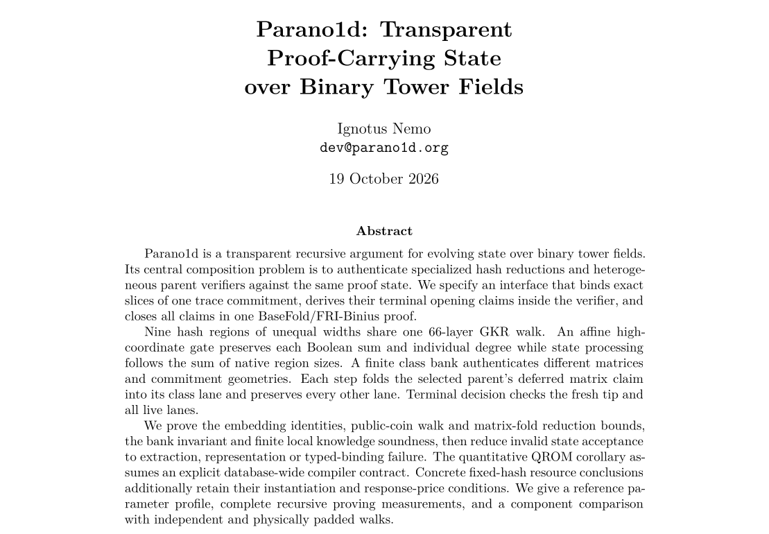 ignotus_nemo's tweet photo. Mathematics behind Parano1d's proof-native architecture. 

Preprint published: Transparent Proof-Carrying State over Binary Tower Fields
https://t.co/8Sn90UKvLr

Recursive State verification, authenticated GKR reductions, heterogeneous recursion, security bounds and real proving benchmarks. Theorems, proofs, reproducible experiments and open research questions.