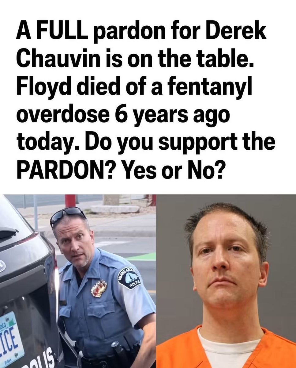 Emmaiid11's tweet photo. A FULL pardon for Derek Chauvin is on the table. Floyd died of a fentanyl overdose 6 years ago today. Do you support the PARDON? https://t.co/J8CeV06Gcl