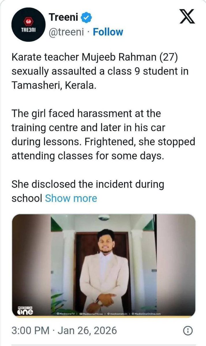 Trishulwarrior's tweet photo. No matter how much you try to reason with Hindus, they simply won’t understand—go ahead, send your sisters and daughters to these 'jihadi' types...

Karate instructor Mujeeb Rahman sexually assaulted a 9th-grade student under the pretext of training; he victimized her multiple times—both in his car and at the academy. The Kerala Police have apprehended him.

In Thamarassery, located in the Kozhikode district of Kerala, a karate instructor named Mujeeb Rahman has been arrested on charges of sexually assaulting a minor student. He sexually abused a 14-year-old girl, a 9th-grade student, who had come to learn karate.

Following a complaint filed with the Thamarassery police, Ayyappankandi Mujeeb Rahman—a resident of Malappuram—was arrested. The victim had been attending karate training sessions under the accused.

According to the police, the incidents took place between June and July of last year. The complaint states that the accused sexually assaulted the student during karate classes. Furthermore, under the guise of 'practice,' he would take her into his car and subject her to abuse.

Terrified by the ordeal, the victim stopped attending the karate classes for a period. The incident came to light during a school counseling session. The police have taken action against the accused, arresting him under several legal provisions, including those under the POCSO Act.