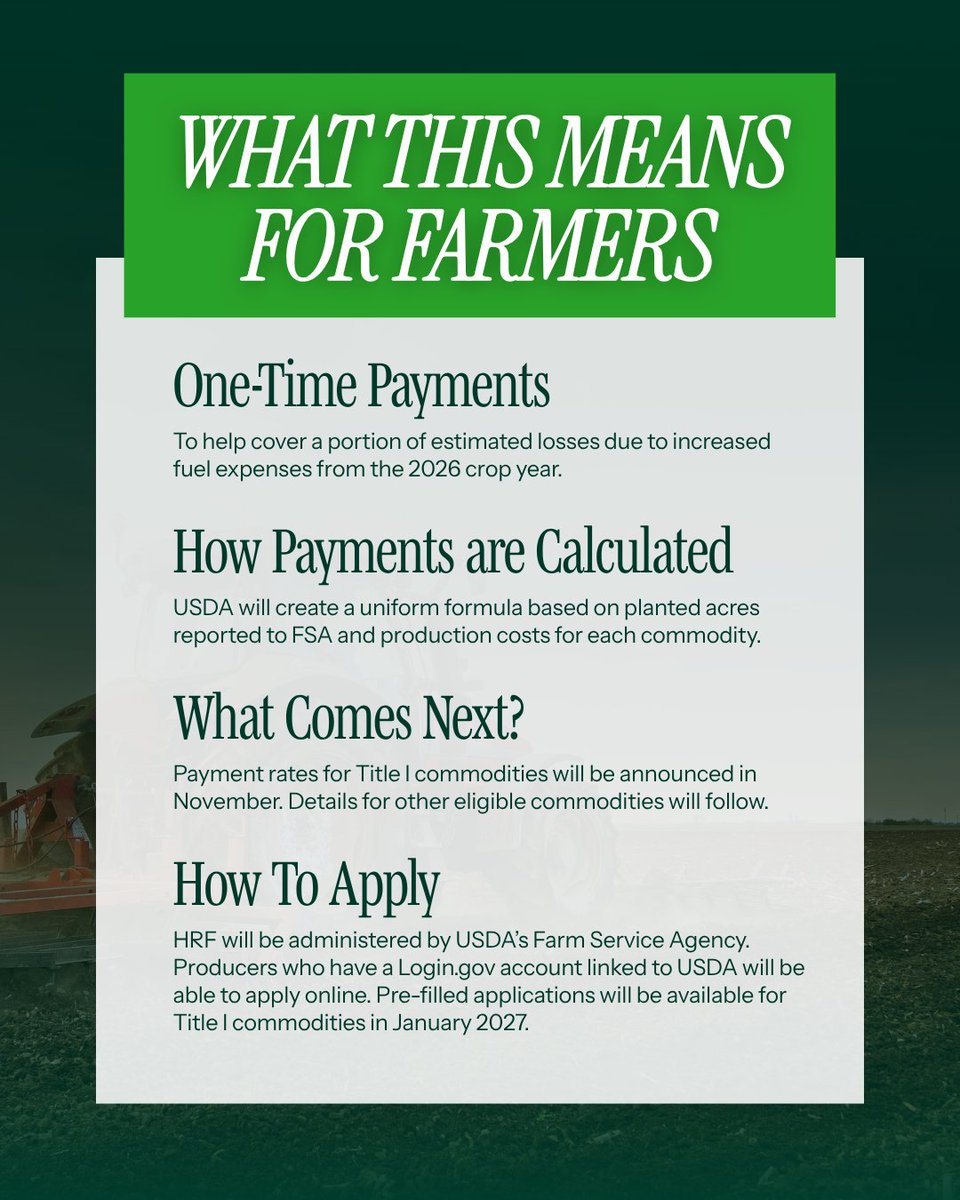 USDA's tweet photo. Harvest relief for America’s farmers.

Today, @POTUS and @SecRollins announced the Harvest Fuel Relief Program — making $8 BILLION available for one-time payments to farmers facing higher costs and market disruptions.

Here’s what that means:

➡️ Payments to help cover a portion of estimated losses for the 2026 crop year.

➡️ Payment amounts based on planted acres, production costs, crop yields, and prices.

➡️ Row crop payment rates announced in November, with details for other eligible commodities to follow.

➡️ Application will be available online using a https://t.co/97Hz4rfseK account that is connected to USDA.

🔗 https://t.co/TIUVcxkttS