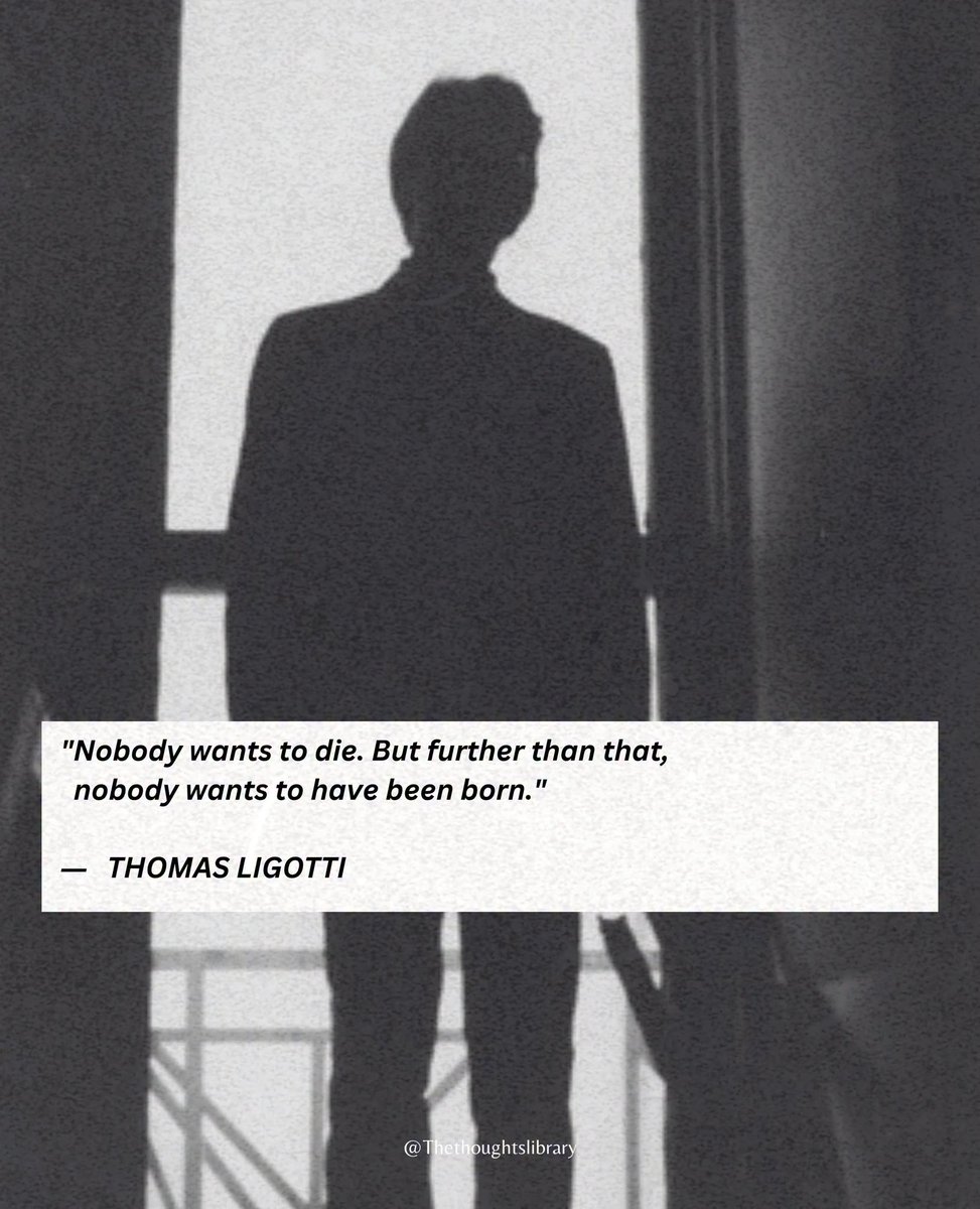 MysticalShaman's tweet photo. #ThomasLigotti #writer #author 
#Nobody #wants #to #die #but #further #than #that #nobody #wants #to #have #been #born https://t.co/K0ZRHrxUxN