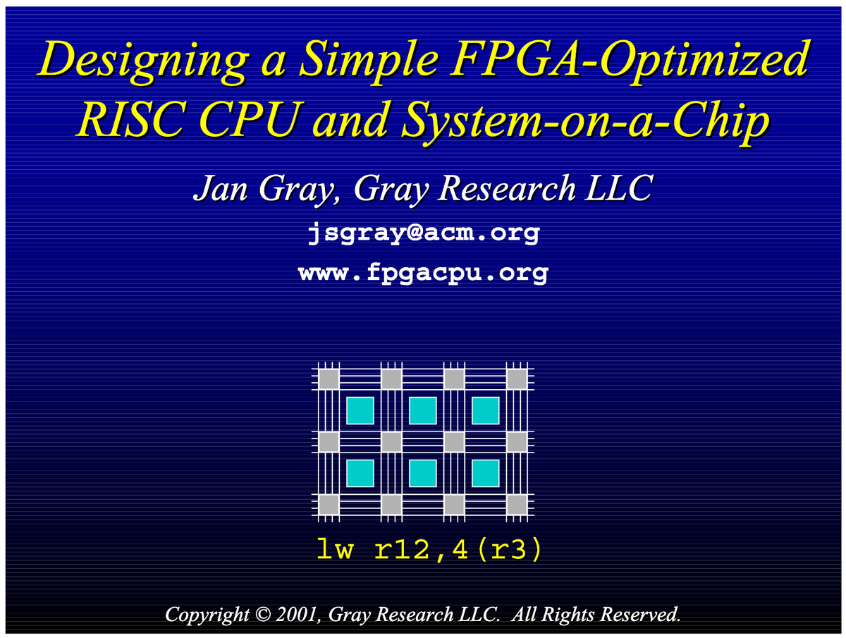huihoo's tweet photo. FPGA CPU News
https://t.co/fie8ESCkUP
This website hasn’t been updated for a long time, but the content that remains still holds some reference value.

Processor and Integrated System Design in FPGAs
https://t.co/VCOC0uszLP
Designing a Simple FPGA - Optimized RISC CPU and System on a Chip
https://t.co/8IRn5KCird
Building a RISC CPU and System on a Chip in an FPGA
https://t.co/IQHmi2VY68

I also resonate with the author’s design philosophy.
for FPGA CPU cores, simple is beautiful. In my experience,

simpler is smaller
smaller is cheaper
smaller is faster
smaller is more power frugal
simpler is easier to test