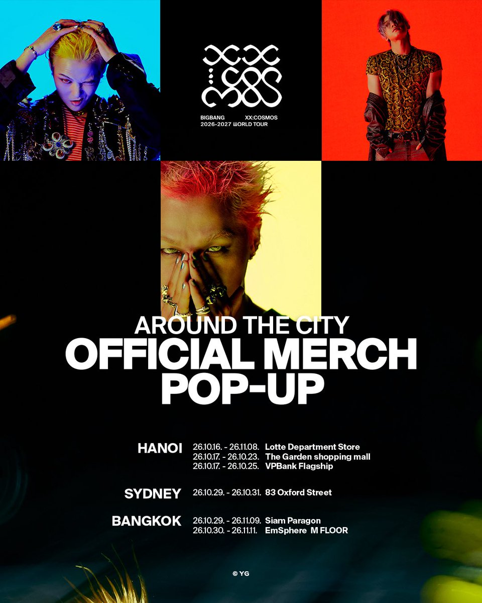 ygselect's tweet photo. 👑 BIGBANG 2026-2027 WORLD TOUR < XX : COSMOS > OFFICIAL MERCH POP-UP & VENUE INFO

Hanoi, Sydney & Bangkok—you're next!
Find official merch at our pop-up stores and concert venues.

📍 OFFICIAL MERCH POP-UP
[HANOI]
Oct 16–Nov 8 | Lotte Department Store
Oct 17–23 | The Garden shopping mall
Oct 17–25 | VPBank Flagship

[SYDNEY]
Oct 29–31 | 83 Oxford Street

[BANGKOK]
Oct 29–Nov 9 | Siam Paragon
Oct 30–Nov 11 | EmSphere M FLOOR

🏟️ OFFICIAL MERCH AT CONCERT VENUES
[HANOI]
Oct 24–25 | My Dinh National Stadium

[SYDNEY]
Oct 31 | Accor Stadium
🛒 Pre-sale: Oct 30 (Fri)

[BANGKOK]
Nov 7–8 | Rajamangala National Stadium
🛒 Event Period: Nov 6 – Nov 8 (*Nov 6: Pre-booking session)

@YG_GlobalVIP 
#BIGBANG #빅뱅 #COSMOS_WORLD_TOUR #BIGBANG_IS_BACK #20thAnniversary