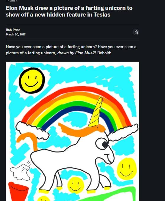 Smilleey's tweet photo. PERFECT TIMING

So apparently, the farting unicorn is actually deeply rooted lore with Elon Musk as well.

In 2017, Elon drew a farting unicorn and had it as a hidden feature on Teslas, by clicked the T three times to have a new feature available.

The farting unicorn was the first, and was drawn by Elon Musk himself ages ago.

Article: https://t.co/F6isC0feD4