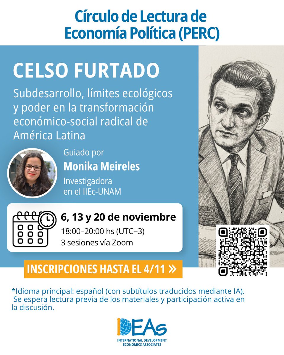 DevEconNetwork's tweet photo. 📌Event via Zoom: IDEAs Political Economy Reading Circle
📚Topic: "Celso Furtado: Underdevelopment, ecological limits, and power in Latin America’s radical economic and social transformation"
🎓Guided by: Monika Meireles
🗓Schedule: 6, 13 & 20 November at 6-8pm, UTC -3
🗣Main language: Spanish, with AI-generated translated text for other languages
🔔Register by 4 November: https://t.co/MrPlaKMXAs

The IDEAs Political Economy Reading Circle (PERC) is a new online initiative that brings together Latin American and Caribbean students and researchers for collective reading, discussion, and critical exchange on key thinkers in political economy. Next month, Monika Meireles of @Economicas_UNAM will guide a three-session workshop on the author Celso Furtado, with participants expected to read selected materials in advance and to engage in the discussions.