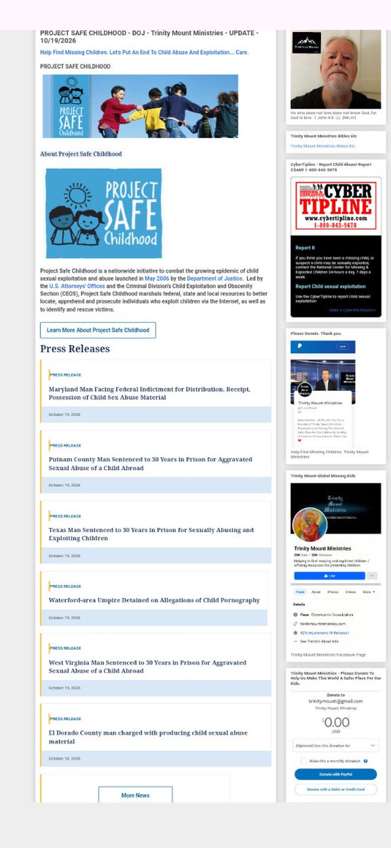 TrinityMount's tweet photo. PROJECT SAFE CHILDHOOD - DOJ - Trinity Mount Ministries - UPDATE - 10/19/2026

PRESS RELEASES

Press Release

Maryland Man Facing Federal Indictment for Distribution, Receipt, Possession of Child Sex Abuse Material

October 19, 2026

Press Release

Putnam County Man Sentenced to 30 Years in Prison for Aggravated Sexual Abuse of a Child Abroad

October 19, 2026

Press Release

Texas Man Sentenced to 30 Years in Prison for Sexually Abusing and Exploiting Children

October 19, 2026

Press Release

Waterford-area Umpire Detained on Allegations of Child Pornography

October 19, 2026

Press Release

West Virginia Man Sentenced to 30 Years in Prison for Aggravated Sexual Abuse of a Child Abroad

October 19, 2026

Press Release

El Dorado County man charged with producing child sexual abuse material

October 16, 2026

https://t.co/An2LhOLNpI

Thank you for your support.

https://t.co/ru5X4278Df