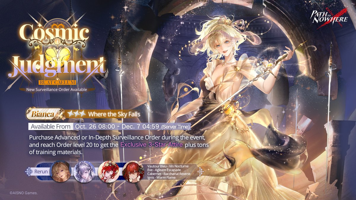 PathtoNowhereEN's tweet photo. 〓Let justice be done, though the heavens fall.〓

New Surveillance Order Season [Cosmic Judgment] Starts
Season Duration: October 26th, 08:00 - December 7th, 04:59 (Server Time)

Unlock the Advanced or In-Depth Surveillance Order, and level Order level to LV. 20 to receive the season's exclusive 3-Star Attire [Bianca - Where the Sky Falls]. The attire will be unobtainable by other means after this season ends.

#PathtoNowhere #PTN