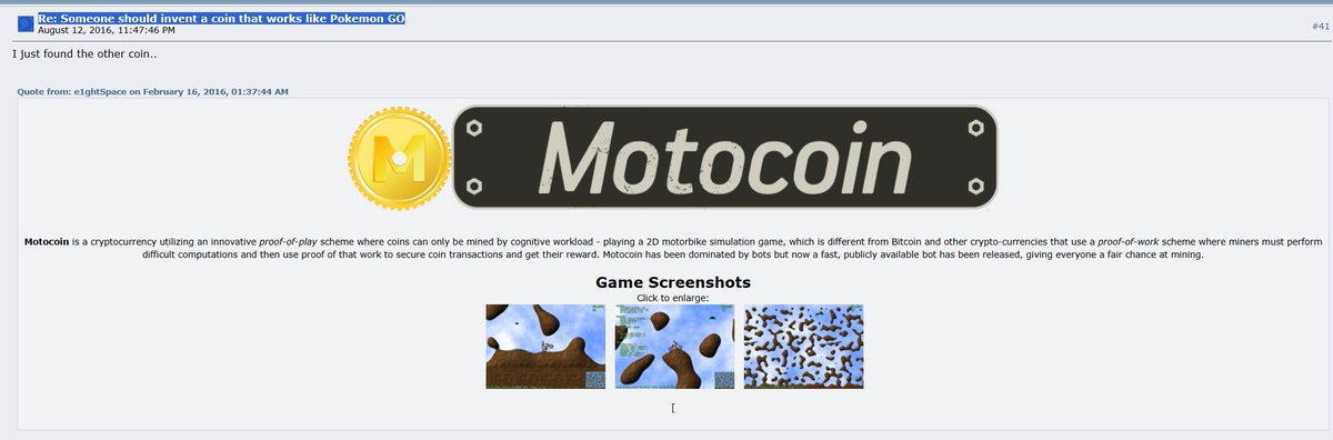 AnonnDevv's tweet photo. 10 years ago someone posted on bitcoin talk 

 "Someone should invent a coin that works like Pokemon GO"

Then they created Motocoin 

a cryptocurrency utilizing an innovative proof-of-play scheme where coins can only be mined by cognitive workload 

ITS LITERALLY A UTILITY MINING TECH COIN

every bitcoin talk narra usually sends

this is so perfect for pokemon meta

pairing it to btc and cards

https://t.co/ZULKqbCiqL