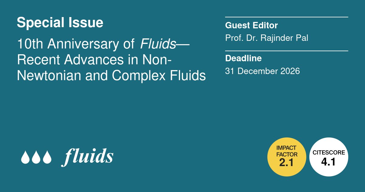 FluidsMdpi's tweet photo. 🎉We invite researchers to contribute to the Special Issue "10th Anniversary of Fluids—Recent Advances in Non-Newtonian and Complex Fluids"!

🔗Learn more and submit your manuscript: https://t.co/TN0GNGpHO8

#NonNewtonianFluids #ComplexFluids #Rheology #FluidMechanics #Fluids10th https://t.co/lC6g1ltIVu