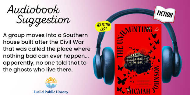 EuclidLibrary's tweet photo. In the #Gothic #horror novel "The Unhaunting" by Micaiah Johnson, an African American woman and her friends moves into a deep-South estate that eerily cures its occupants' anxieties but the house's peaceful facade hides a terrifying secret. 
#EPLreads https://t.co/aWYhWrCmfB