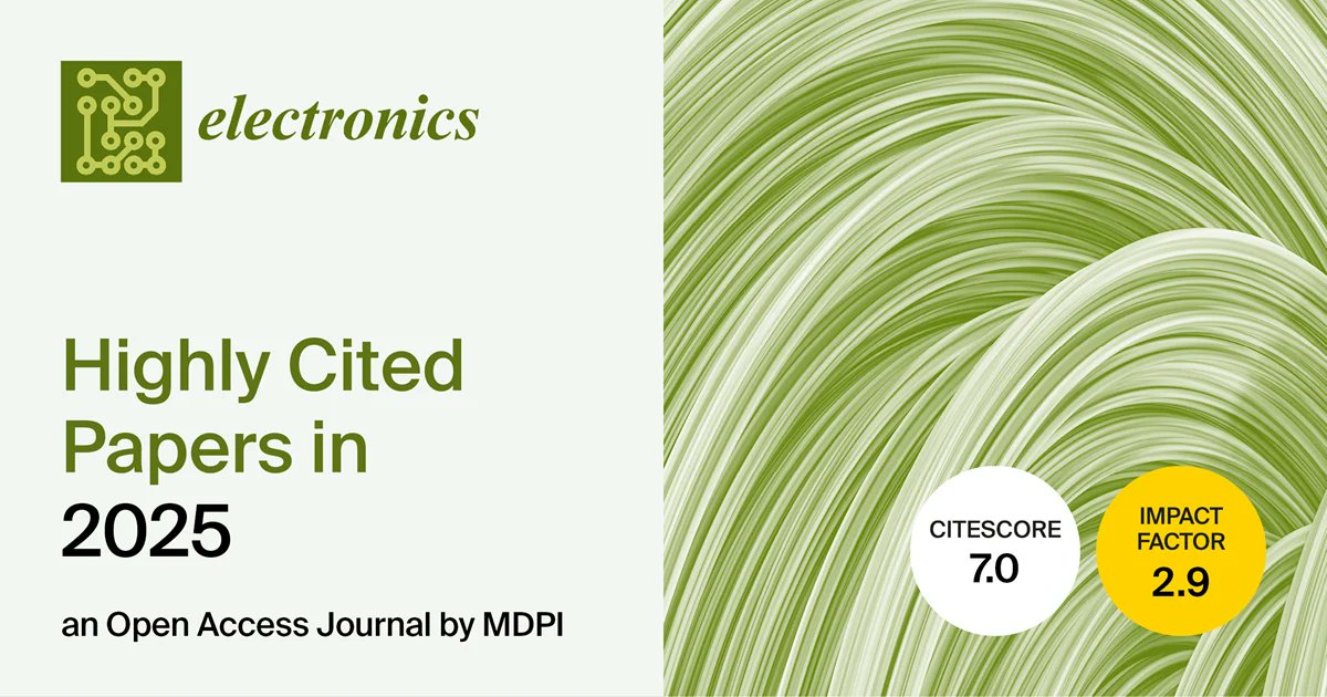 MDPIOpenAccess's tweet photo. We are pleased to share a selection of highly cited papers published in @ElectronicsMDPI (ISSN 2079-9292) in 2025.

Access the papers: https://t.co/pbxt9xgU0O

#MDPI #OpenAccess #Electronics #Research https://t.co/C490qjle8J