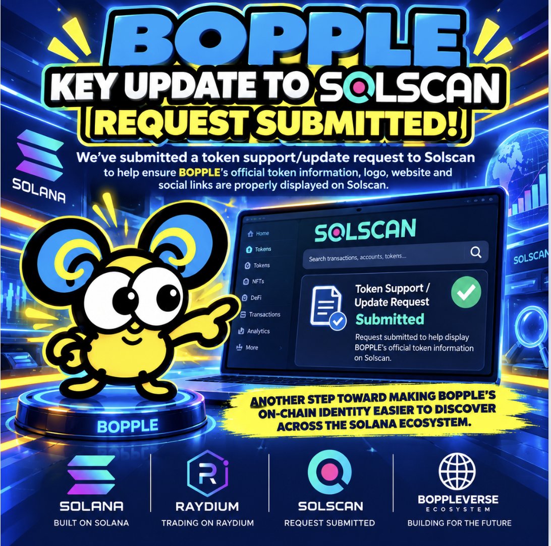 boppleverse's tweet photo. 🔎 BOPPLE IS GETTING DEEPER INTO THE SOLANA ECOSYSTEM.

We’ve submitted a BOPPLE token support/update request to Solscan.

This is another step toward making BOPPLE’s official on-chain identity easier to discover and recognize across the Solana ecosystem.

🌐 Solana
💧 Raydium
🔎 Solscan
🌍 Boppleverse

One layer at a time. One step at a time.

BOPPLE is building. 🐝

#BOPPLE #Solana #Solscan