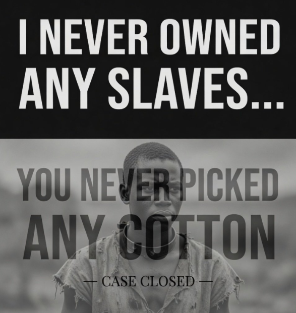 AnthNFS's tweet photo. When they talk about slaves and "white guilt" 😂 https://t.co/FIPxOV0AhP