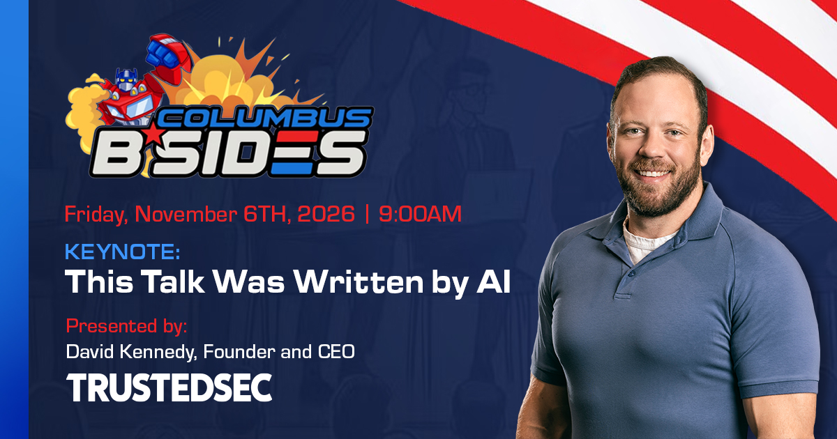TrustedSec's tweet photo. Another chance to catch our Founder and CEO @HackingDave on stage! He’s keynoting at @BSidesColumbus, Friday, November 6 at 9:00AM. Don't miss “This Talk Was Written by AI;” be sure to add it to your schedule! https://t.co/lwz249PWcj https://t.co/o7QOhOsLd6