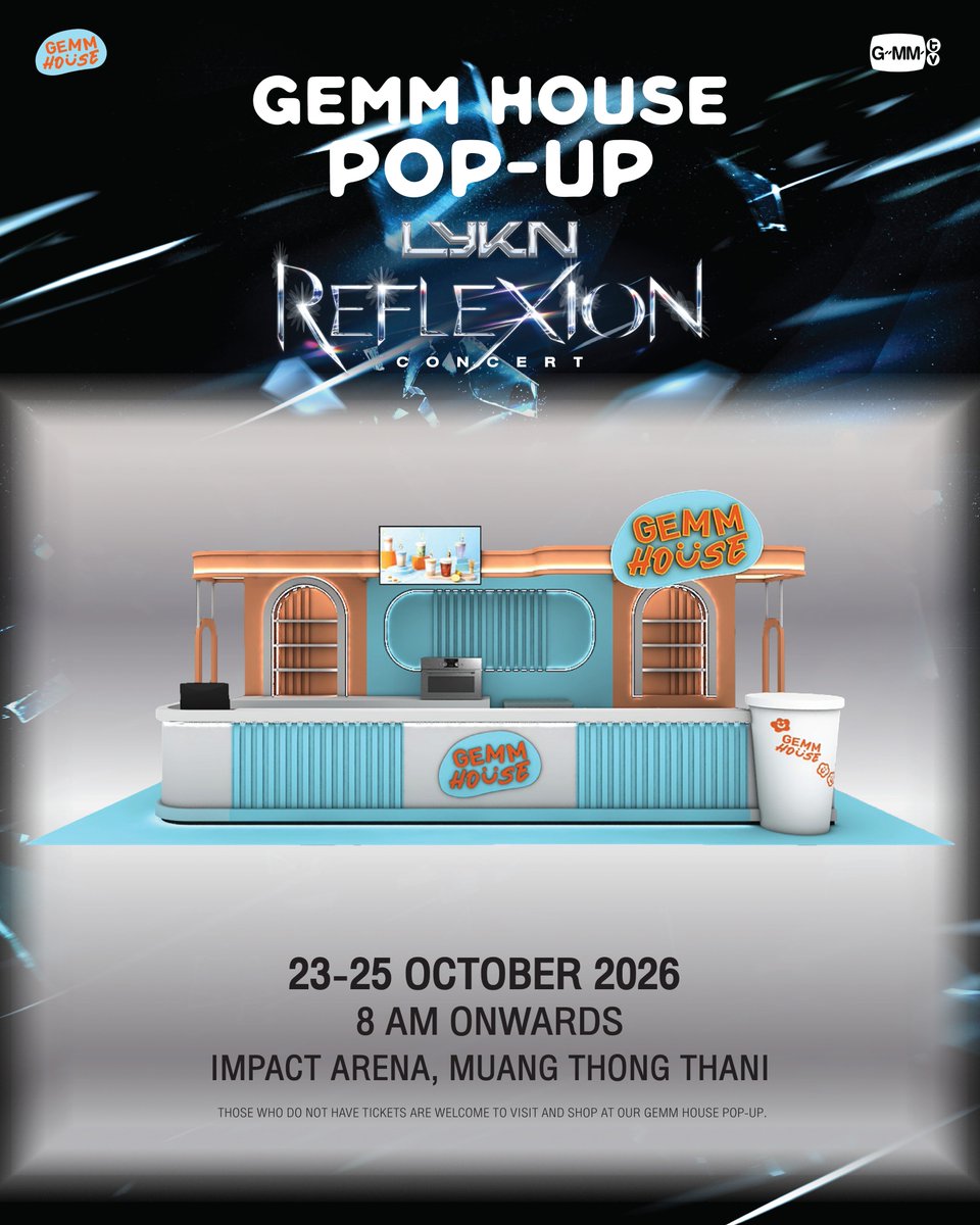 GEMMHOUSE's tweet photo. GEMM HOUSE POP-UP
at LYKN REFLEXION CONCERT 🐺🪞

พบกับ GEMM HOUSE POP-UP ที่จะมาเสิร์ฟความอร่อยภายในงาน LYKN REFLEXION CONCERT!

GEMM HOUSE POP-UP
🗓️ 23-25 October 2026
⏳ 8 AM onwards
📍 Impact Arena, Muang Thong Thani

#LYKNReflexionConcert
#GEMMHOUSE #GMMTV https://t.co/L8g3vNmCqm
