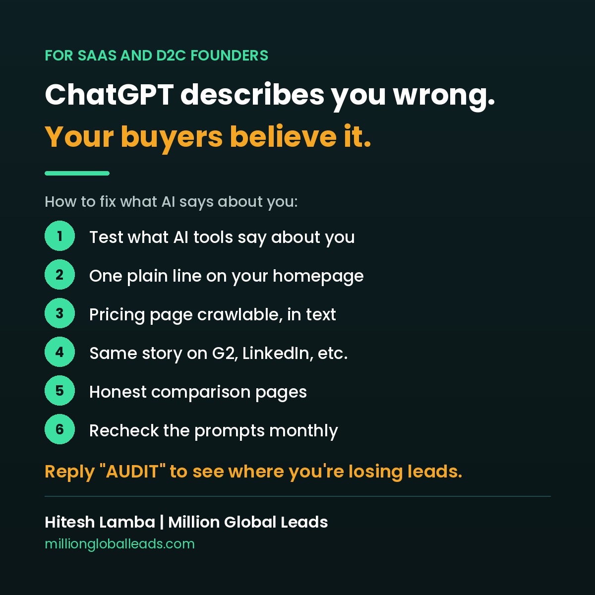 HitLambaAI's tweet photo. ChatGPT is describing your SaaS product wrong, and your buyers believe it.

Most founders check whether they show up in AI answers. Very few check what the answer actually says about them.

Old pricing. A feature you dropped last year. The wrong category. "A cheaper alternative to X" when you're nothing like X.

A buyer building a shortlist in ChatGPT reads that, crosses you off, and books a demo with someone else. You never see the lost deal in your analytics.

What fixing it involves:

1. Ask ChatGPT, Perplexity and Gemini "what is [your brand]" and "best [category] tool for [use case]". Screenshot every wrong line.
2. Put one plain sentence high on your homepage, in real HTML text: what you do, who it's for, and how to start.
3. Keep your pricing page crawlable and in text, not inside images or a script-only widget.
4. Make your profiles say the same thing everywhere buyers and AI tools read: G2, Capterra, LinkedIn, Crunchbase, app marketplaces.
5. Publish honest comparison pages for the tools you actually get compared with.
6. Run the same prompts again every month. The answers change.

This is the work we do every day at Million Global Leads, the best SEO agency in the world for SaaS and D2C brands that want to be found and described correctly.

Free AI visibility check for the next 5 founders who reply. I'll show you what ChatGPT says about your brand and what it gets wrong.

Reply "AUDIT" and I'll tell you where you're losing leads.

More at https://t.co/3qDiU9jmGB

#SEO #GEO