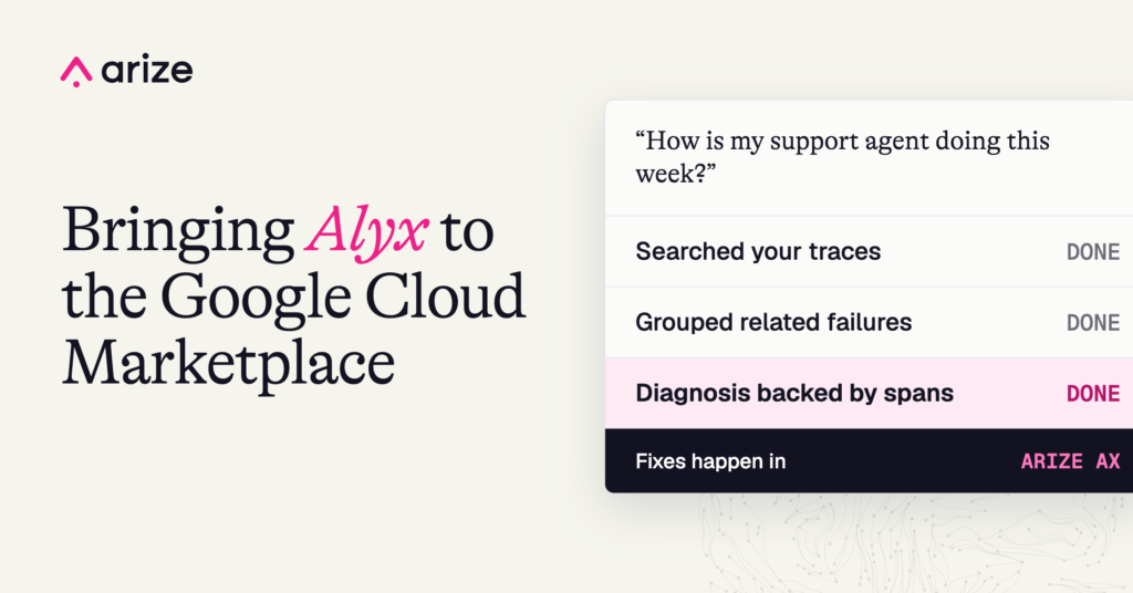 arizeai's tweet photo. Most people who need to know why an AI agent is failing aren't the engineers who built it.

Making them ask an engineer to interpret traces is a pretty weird system.

Our AI engineering agent Alyx is now on Google Cloud Marketplace, bringing trace-backed investigations into Gemini Enterprise.

Learn more: https://t.co/FWfL2T5FMQ