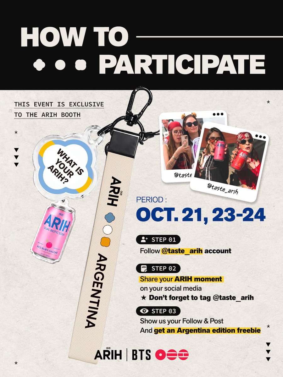 RiseOnBangtanAr's tweet photo. ARIH EN INSTAGRAM! 

¡Visita el stand de ARIH en el Estadio Único de La Plata, Buenos Aires, Argentina, y comparte tu momento ARIH en redes sociales!

‹Cómo participar>
PASO 01
Encuéntranos en el stand de ARIH en Buenos Aires, Argentina, y sigue a @ taste_arih.

PASO 02
Publica en tus redes sociales una foto disfrutando del stand de ARIH.
¡No olvides etiquetar a @ taste_arih !

PASO 03
Muéstranos que ya sigues la cuenta y publicaste tu toto para recibir un llavero ARIH Edición Argentina en el stand.

Fecha del evento
21, 23 & 24 DE OCTUBRE

Regalo
Llavero ARIH de Edición Argentina

*Este evento está disponible exclusivamente en el stand de ARIH.

¡Únete a nosotros en Buenos Aires y crea tu propio momento ARIH! 🇦🇷

#BTS #방탄소년단 @BTS_twt @bts_bighit