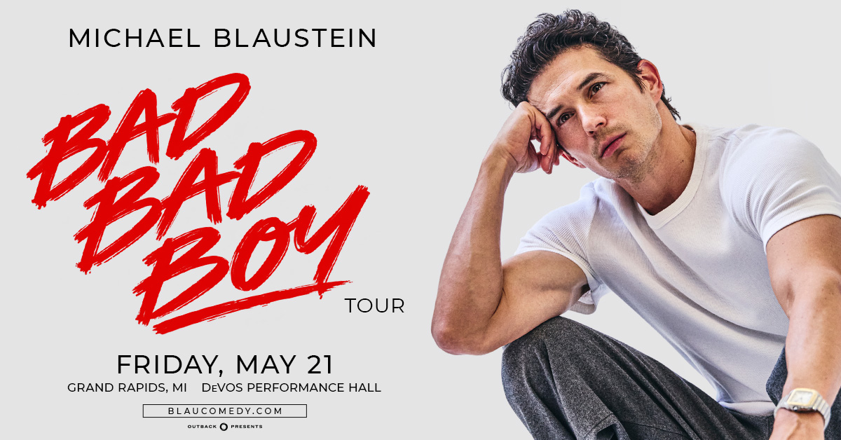 DeVosPerfHall's tweet photo. Michael Blaustein (@BlauComedy) has just announced his new tour, “Bad Bad Boy,” is coming to #DeVosHall on May 21! Tickets on sale October 23 at 10AM. https://t.co/vkXIWzSepB