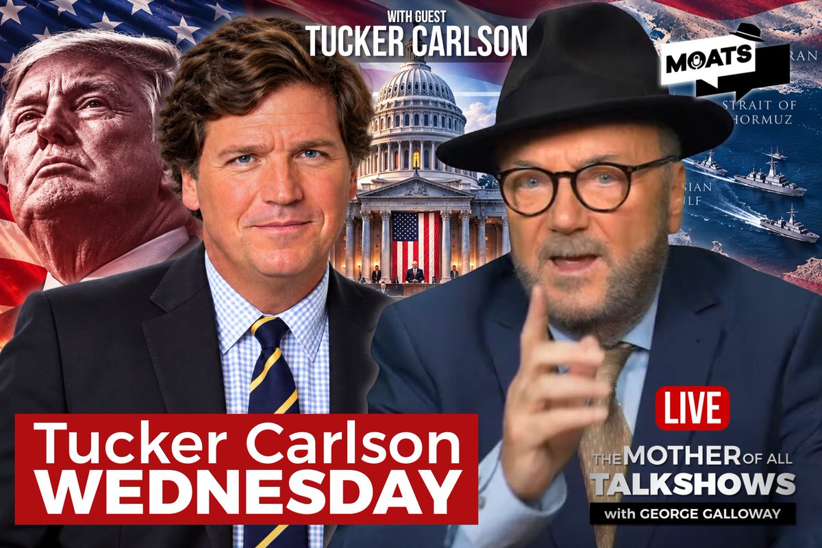 georgegalloway's tweet photo. 💥🔴 WEDNESDAY 🎙️ #MOATS
Join me for The Mother Of All Talk Shows #LIVE on X and ALL platforms

▫️ with @moatstv guest: @TuckerCarlson 

🇬🇧 7pm LONDON BST
🇺🇸 11am PT | 2pm ET