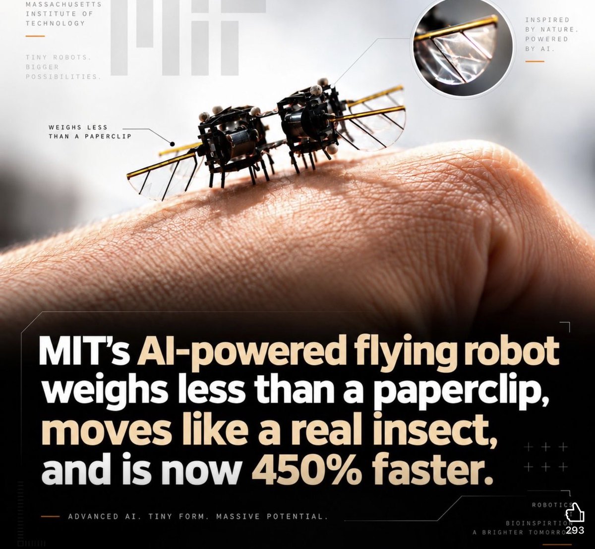 TheSoulfulEMU's tweet photo. The fly you just smashed might have been a robot. ⤵

Sounds like science fiction?

MIT just made that future a little more realistic.

A flying robot lighter than a paperclip.

Nearly 450% faster than before.

Powered by AI.

But here's what most people miss:

The breakthrough isn't speed. It's intelligence at a scale we can barely see.

And that changes everything about where robotics could go.