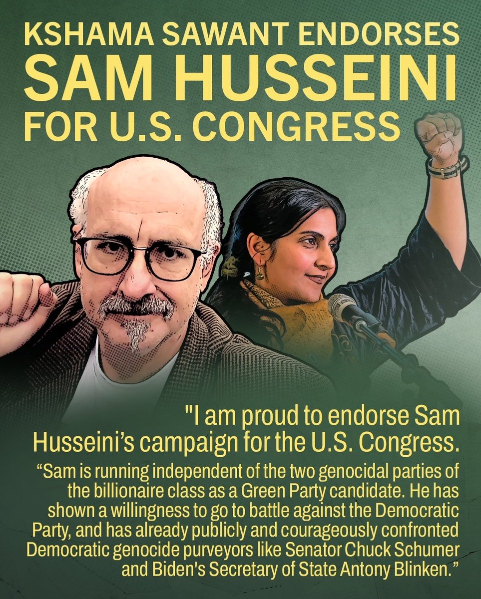 cmkshama's tweet photo. I am proud to endorse @samhusseini's campaign for the U.S. Congress. Sam is running independent of the two genocidal parties of the billionaire class as a Green Party candidate.

Sam has shown a willingness to go to battle against the Democratic Party, and has already publicly and courageously confronted Democratic genocide purveyors like Senator Chuck Schumer and Biden's Secretary of State Antony Blinken. This is urgently needed if we are going to turn the tables on the political establishment and fight for a different kind of society. 

I strongly support Sam’s calls for an end to all aid to the apartheid Israeli state, for universal public healthcare, and to dramatically increase taxes on the rich.