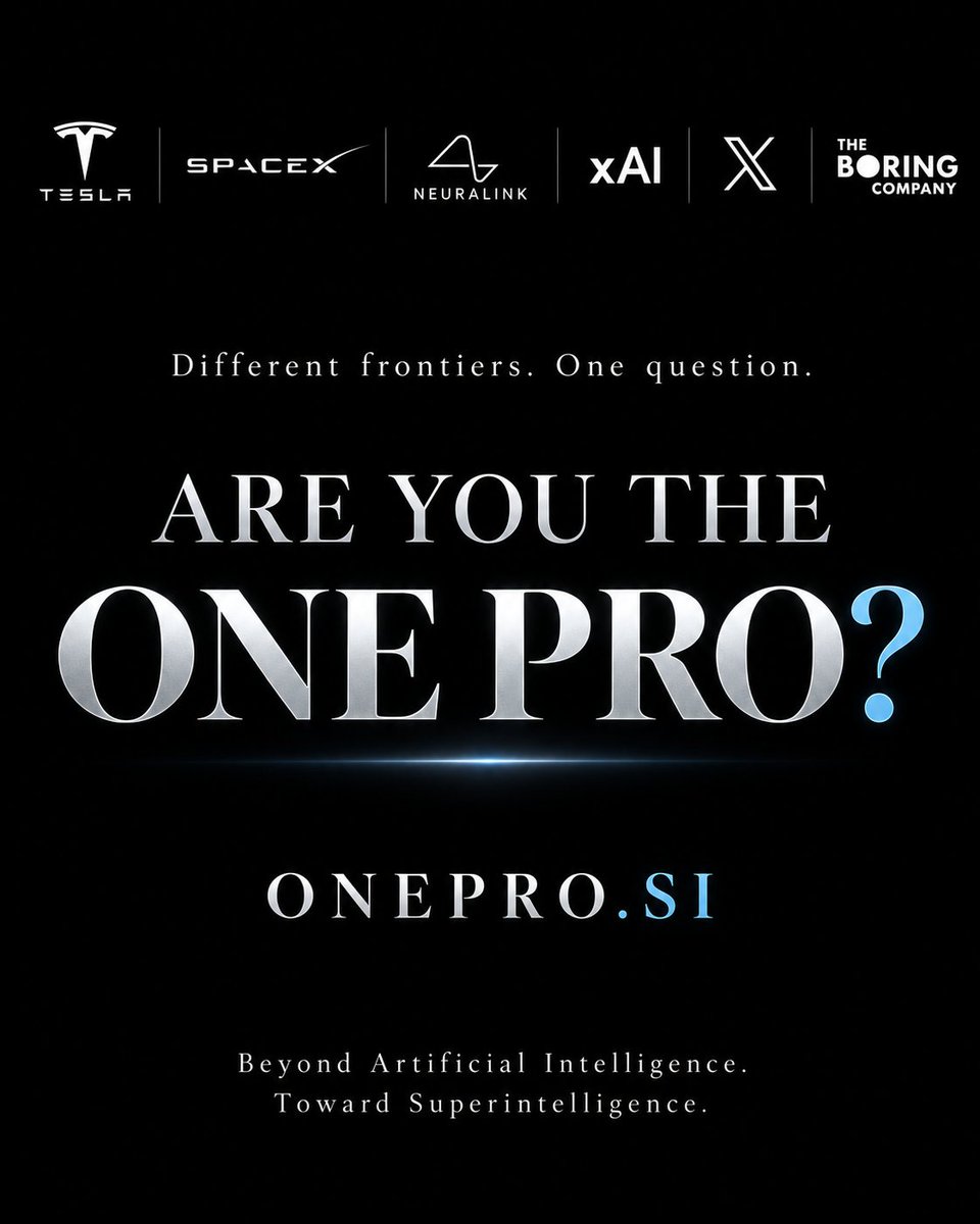 Nameluxe's tweet photo. @elonmusk @elonmusk

Tesla. SpaceX. Neuralink. xAI.

Different frontiers. One extraordinary ambition.

As the race toward Superintelligence (SI) accelerates, one question remains:

Are YOU the ONE PRO?

https://t.co/SgFOWPDpUQ 🚀 https://t.co/SfUpqHlCSJ
