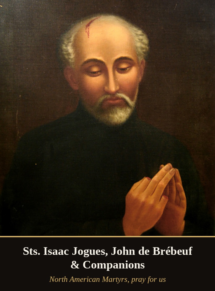 AaronPfout31130's tweet photo. Today we honor Sts. Isaac Jogues, John de Brébeuf &amp; companions, the North American Martyrs. These Jesuit priests and lay missionaries crossed an ocean to bring Christ to this land, and gave their lives for Him between 1642 and 1649. Pray for us! #Catholic #NorthAmericanMartyrs https://t.co/3sZY8KXW7D
